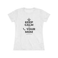 KEEP CALM AND 📞 YOUR MOM Women's Tri-Blend Tee