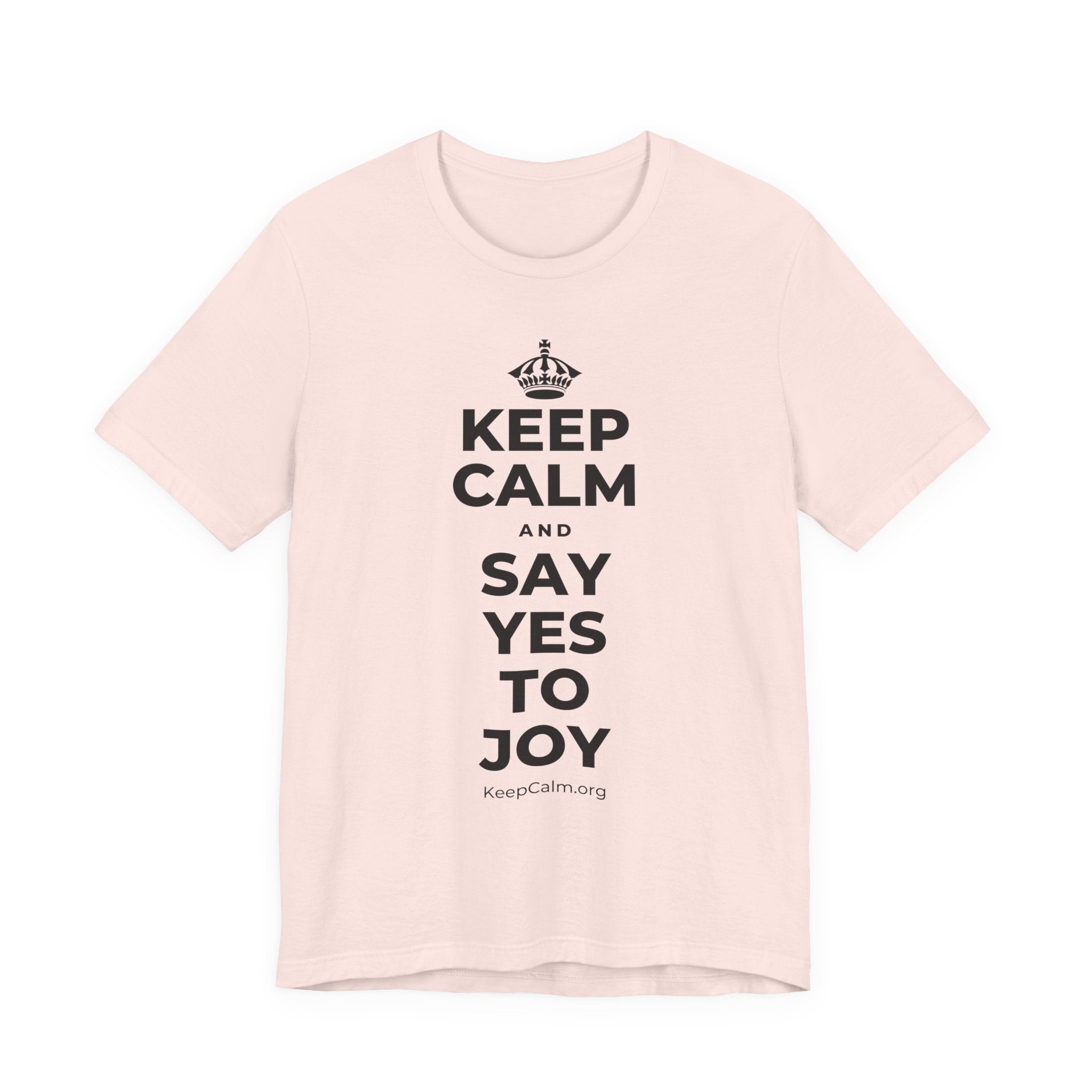 KEEP CALM AND SAY YES TO JOY T-Shirt (Soft Cream–Heather Mauve)