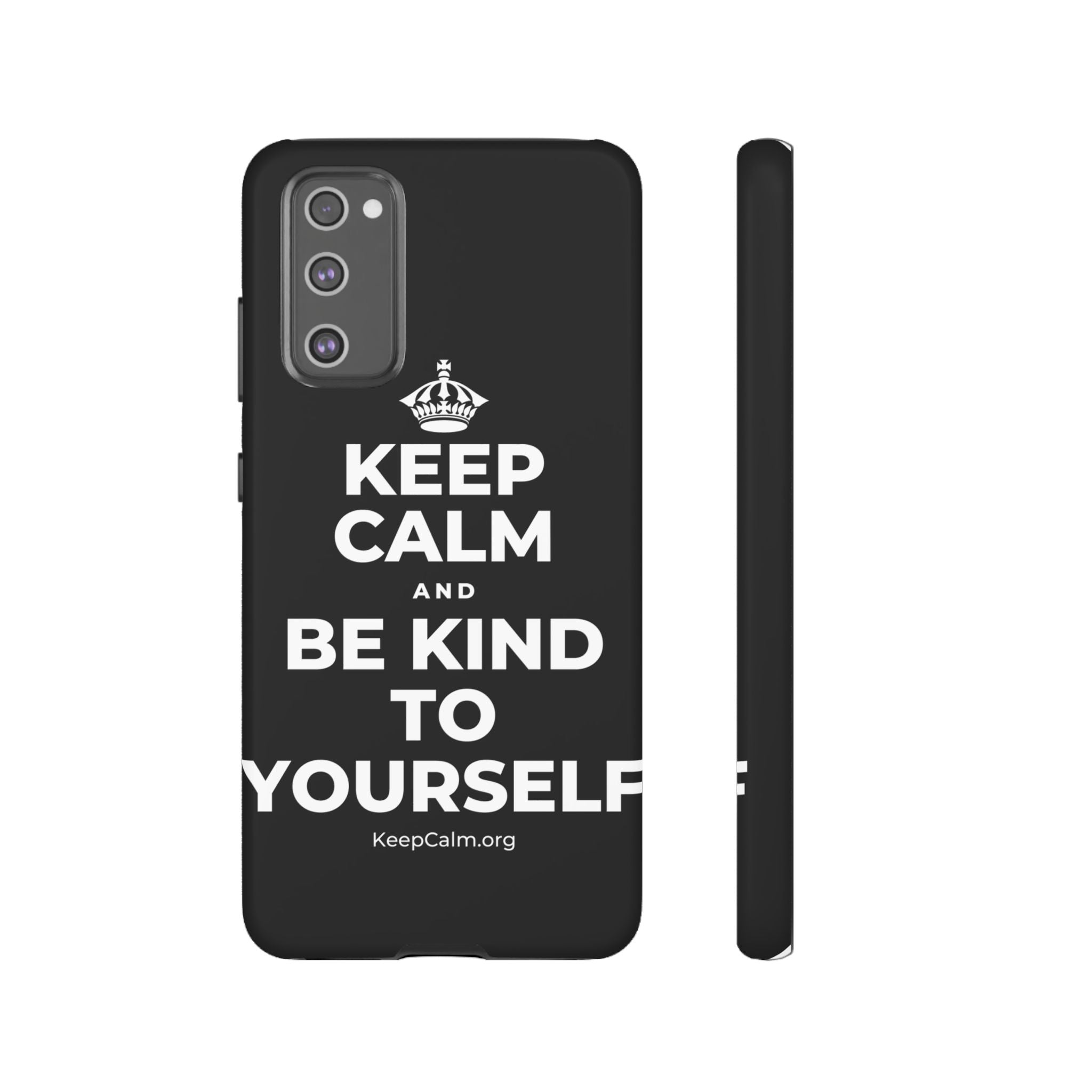 KEEP CALM AND BE KIND TO YOURSELF Phone Case
