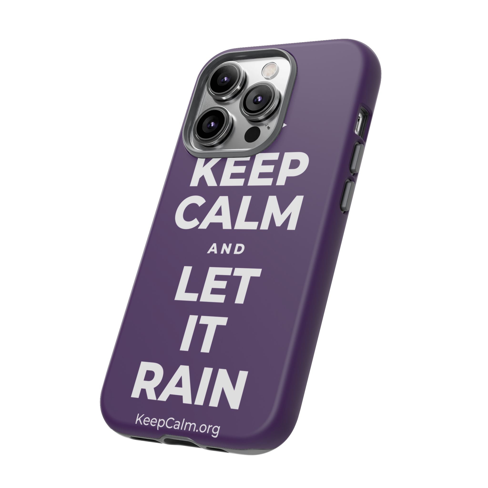 KEEP CALM AND LET IT RAIN Phone Case