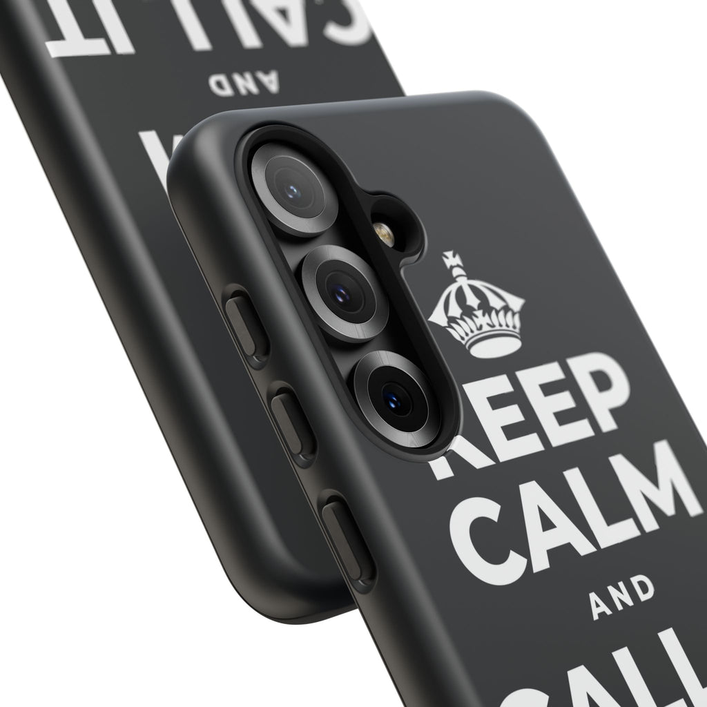 KEEP CALM AND CALL IT A DAY, KINDLY Phone Case (Dark)