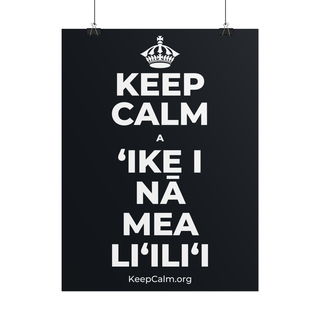 KEEP CALM A ʻIKE I NĀ MEA LIʻILIʻI Poster (Dark)