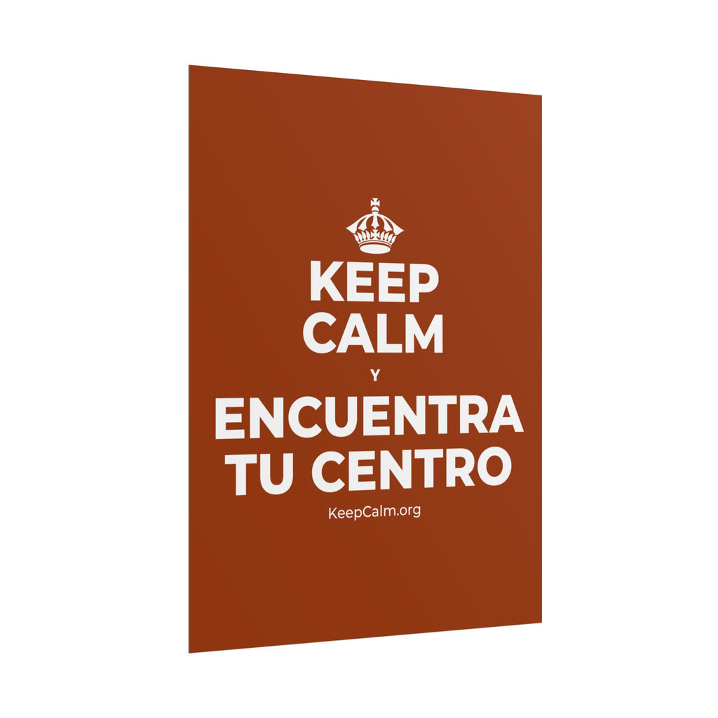 KEEP CALM Y ENCUENTRA TU CENTRO Poster