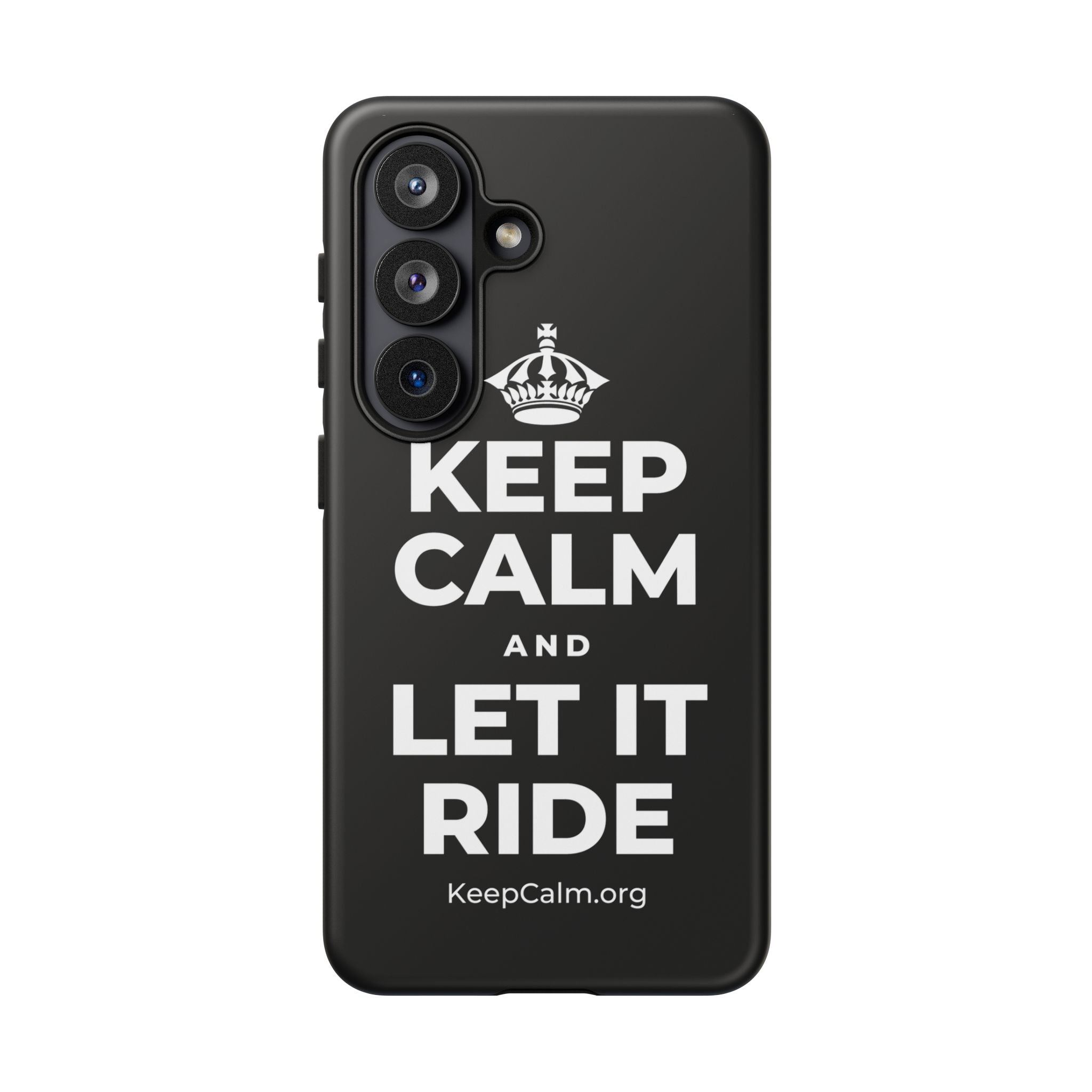 KEEP CALM AND LET IT RIDE Phone Case