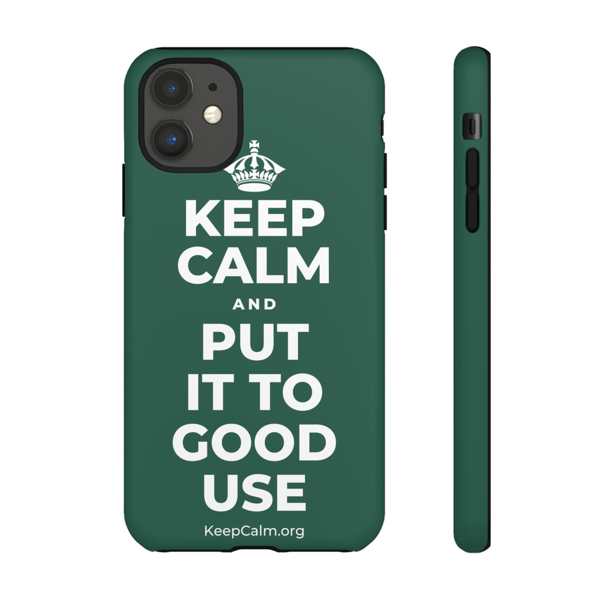 KEEP CALM AND PUT IT TO GOOD USE Phone Case