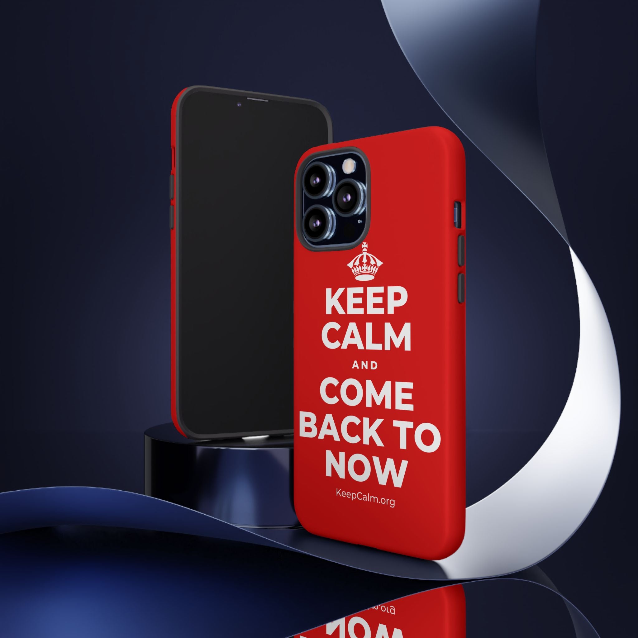KEEP CALM AND COME BACK TO NOW Phone Case