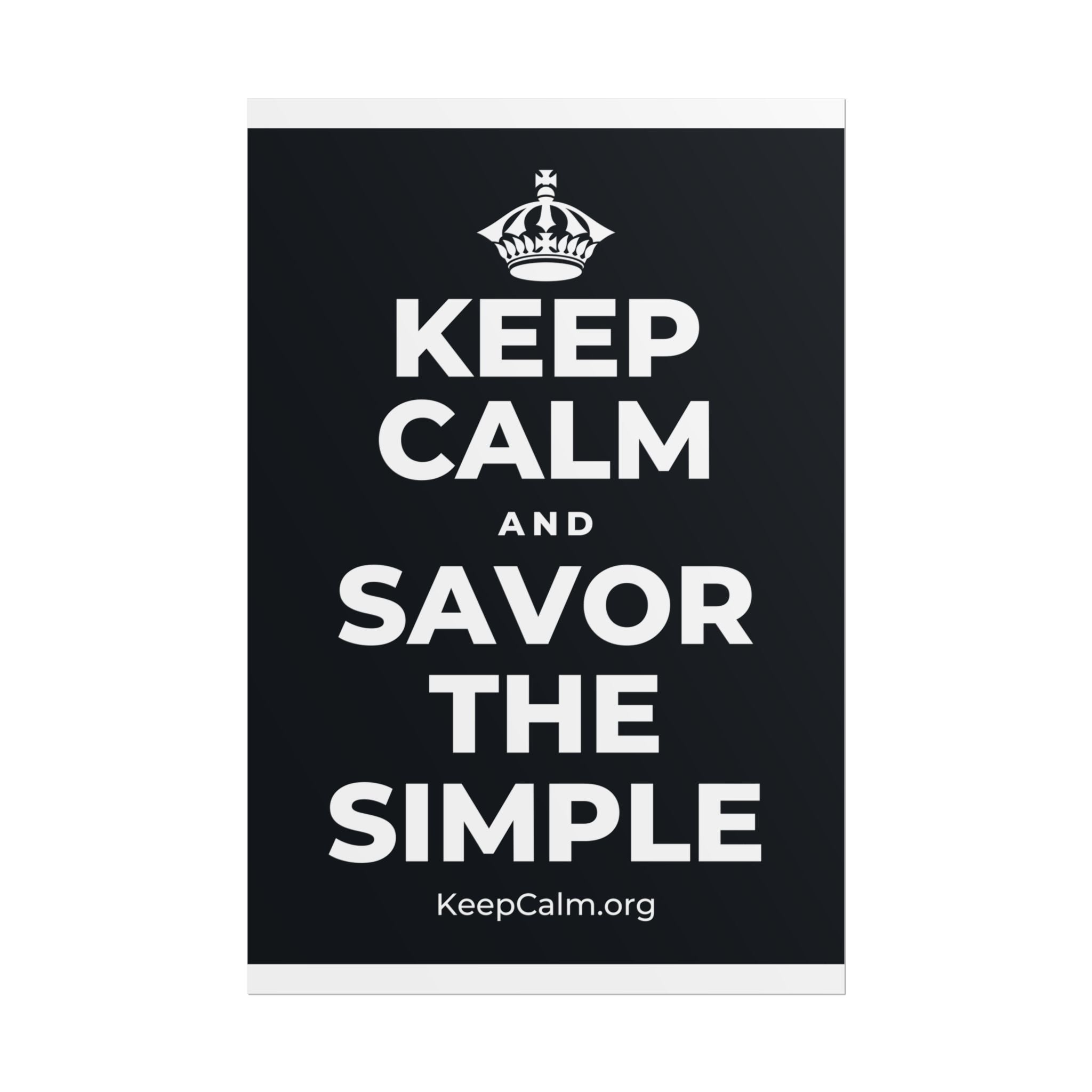 KEEP CALM AND SAVOR THE SIMPLE Poster (Dark)