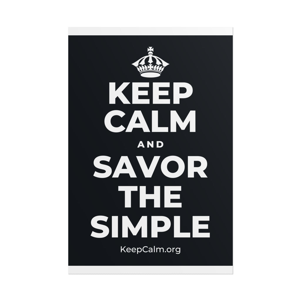 KEEP CALM AND SAVOR THE SIMPLE Poster (Dark)