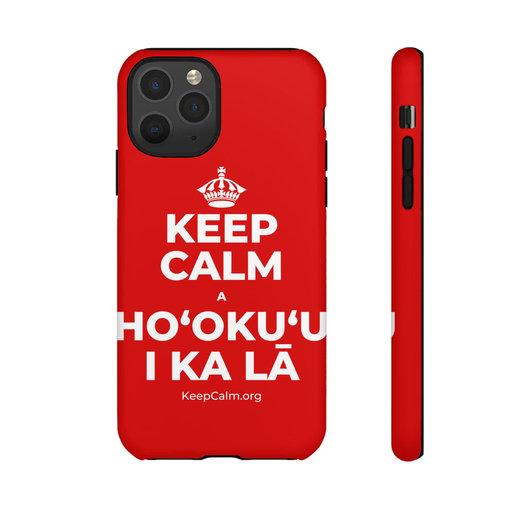 KEEP CALM A HOʻOKUʻU I KA LĀ Phone Case