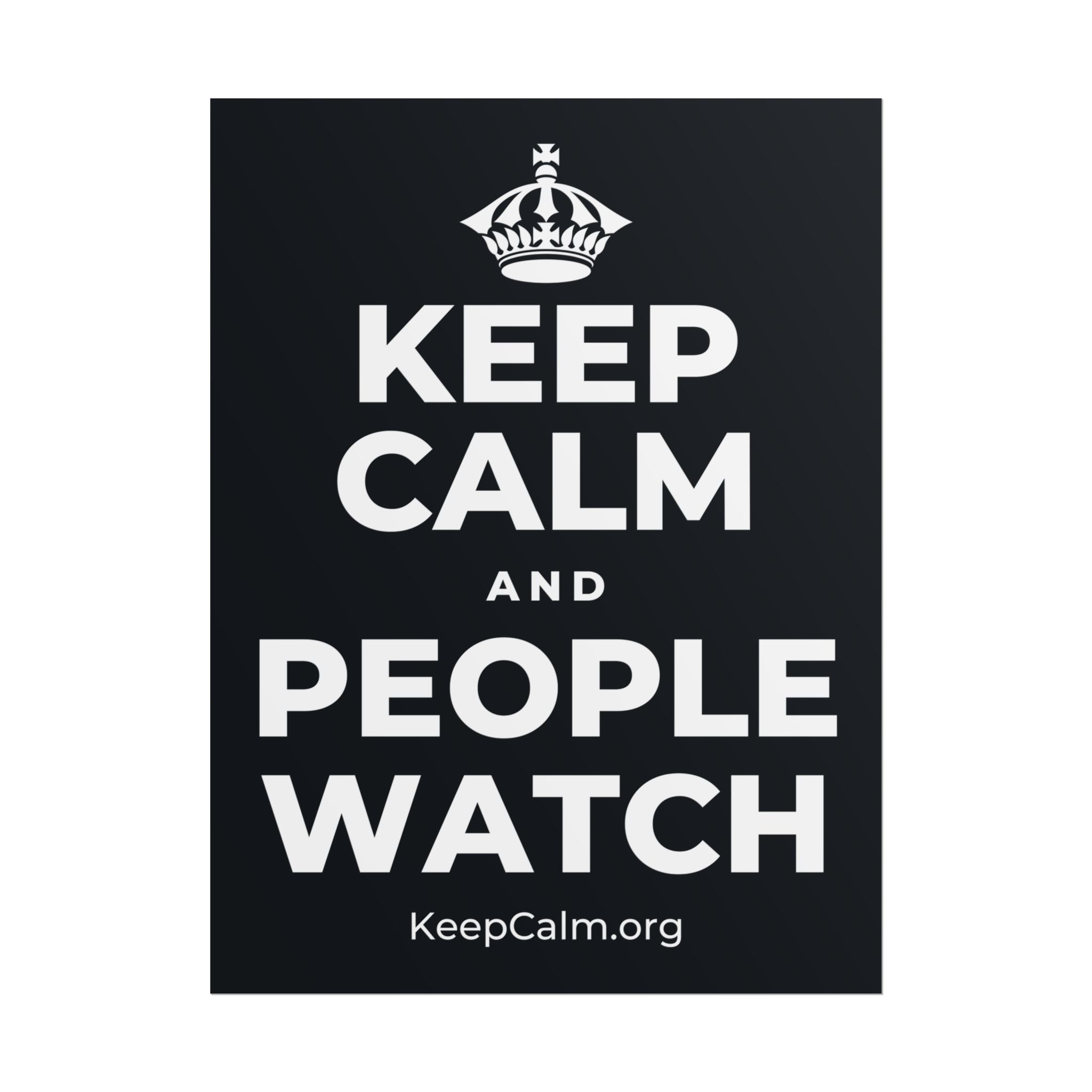 KEEP CALM AND PEOPLE WATCH Poster (Dark)