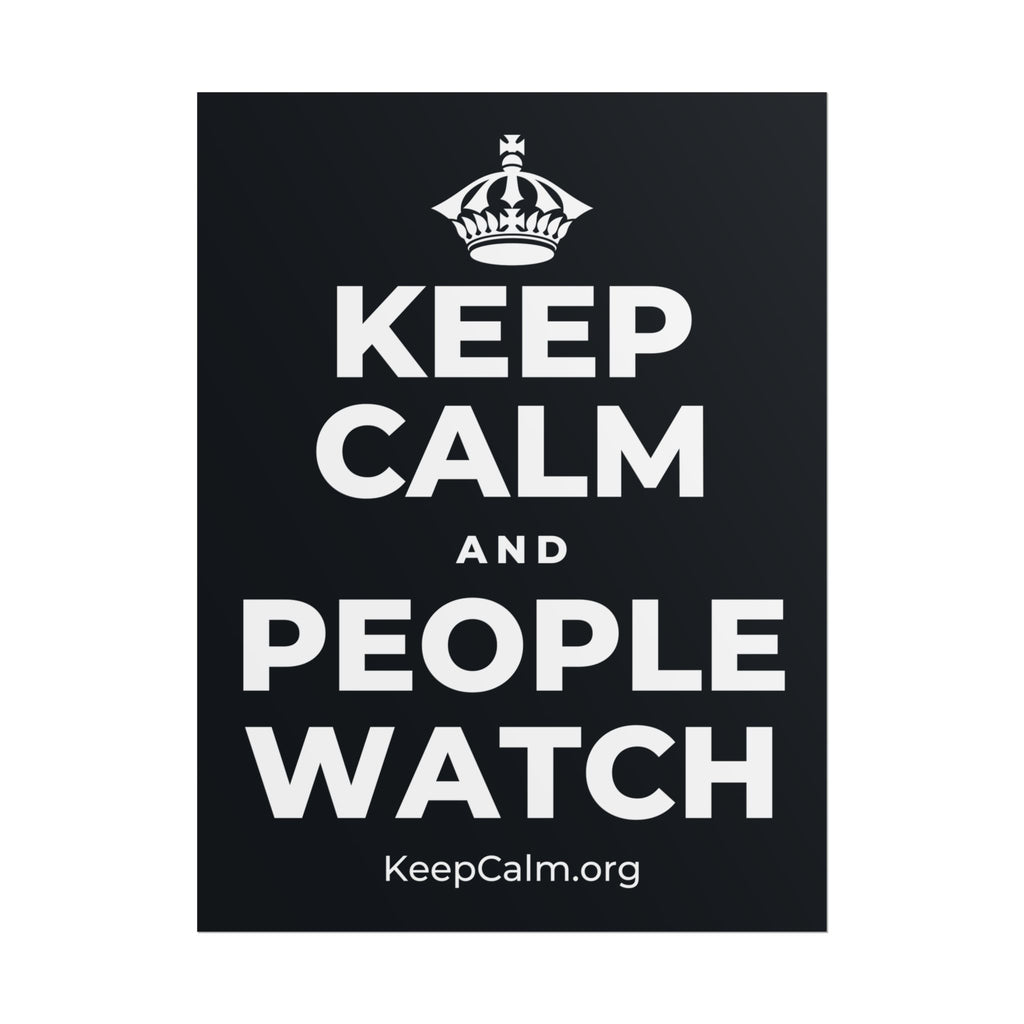 KEEP CALM AND PEOPLE WATCH Poster (Dark)