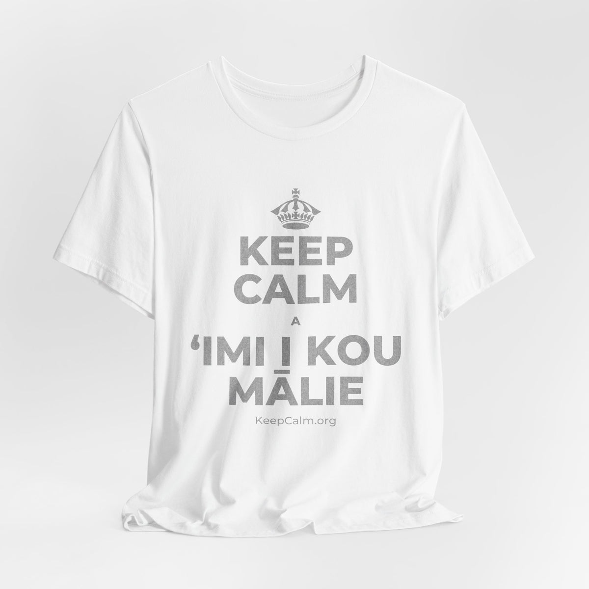 KEEP CALM A ʻIMI I KOU MĀLIE T-Shirt (White–Asphalt)