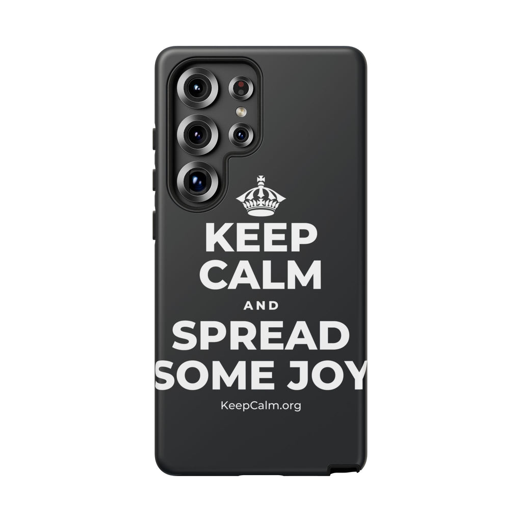 KEEP CALM AND SPREAD SOME JOY Phone Case (Dark)