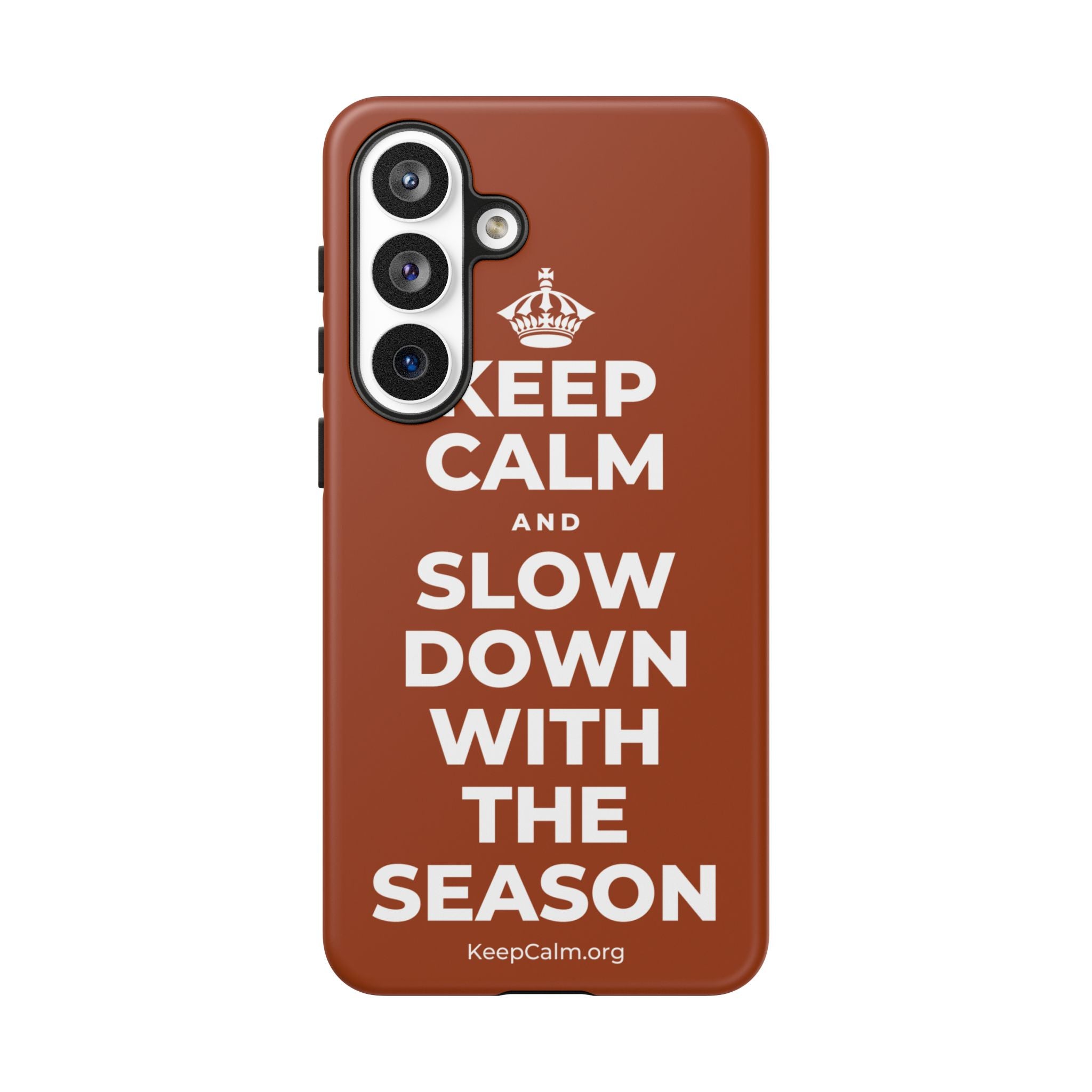 KEEP CALM AND SLOW DOWN WITH THE SEASON Phone Case