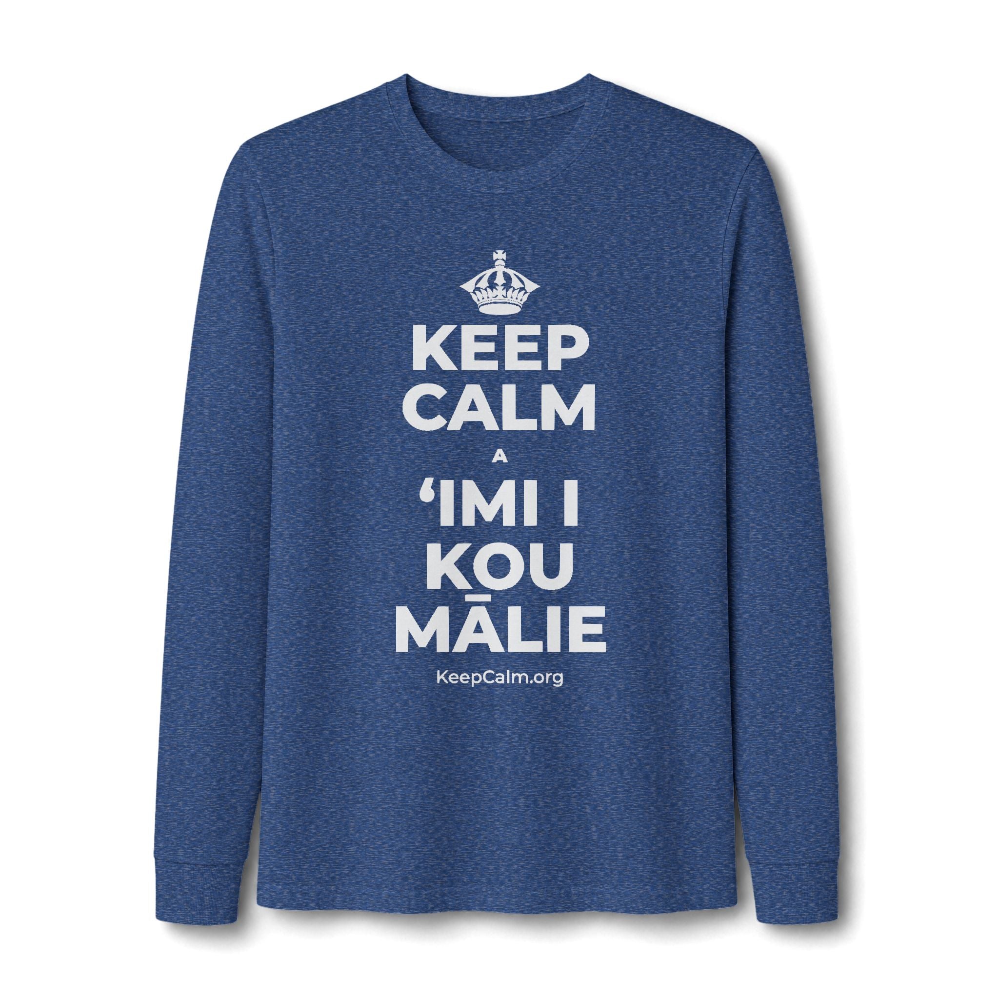 KEEP CALM A ʻIMI I KOU MĀLIE Long Sleeve Tee