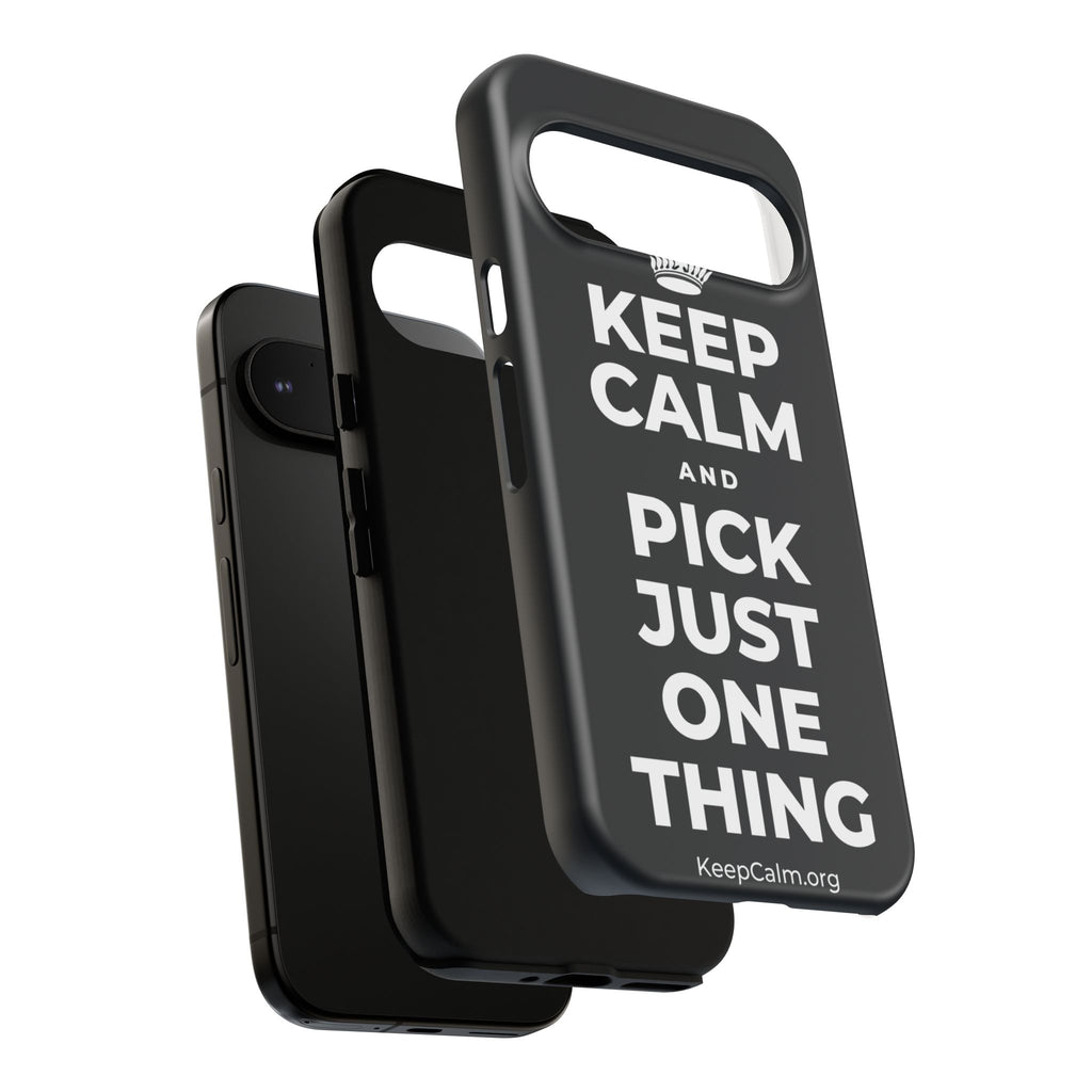 KEEP CALM AND PICK JUST ONE THING Phone Case (Dark)