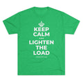 KEEP CALM AND LIGHTEN THE LOAD Tri-Blend Tee