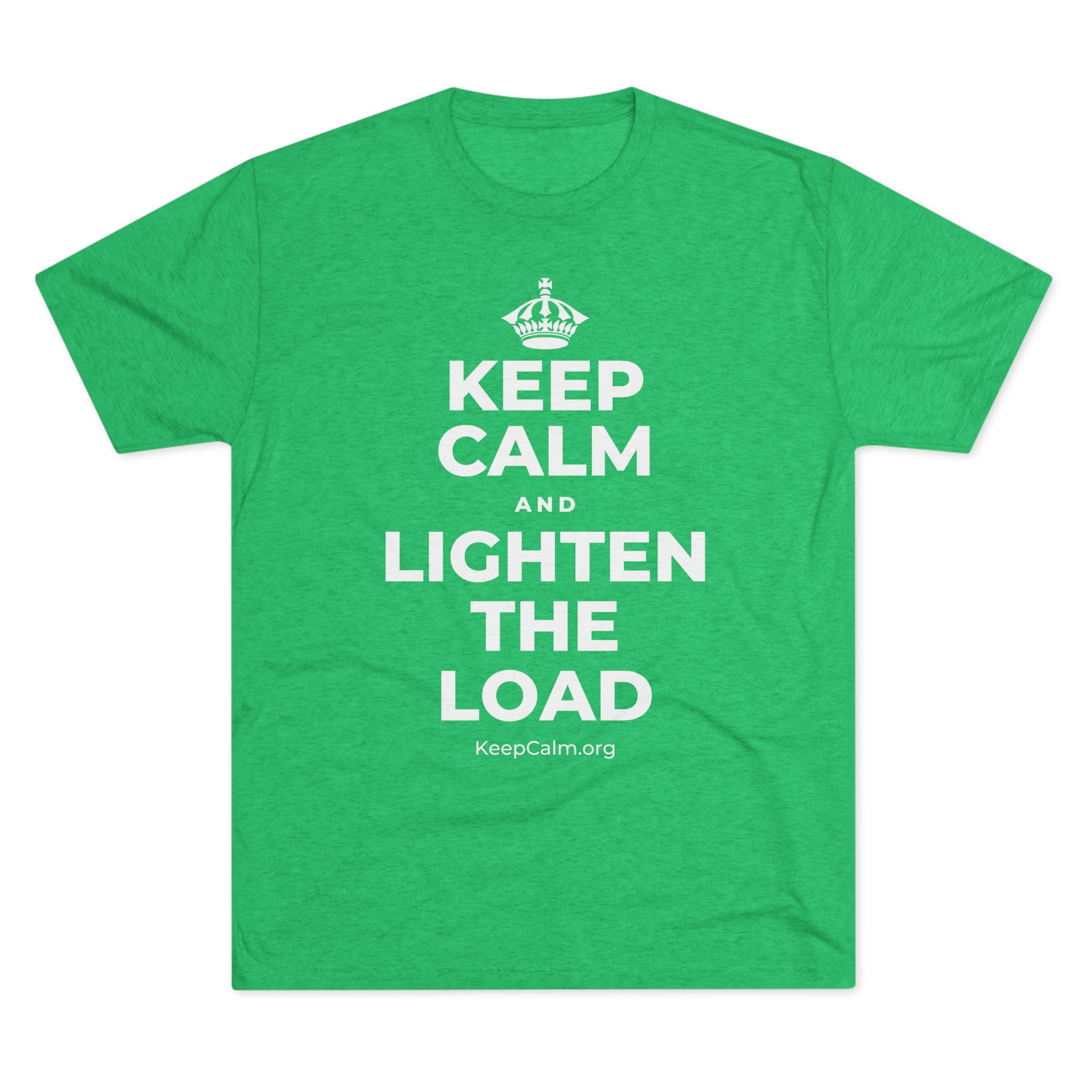 KEEP CALM AND LIGHTEN THE LOAD Tri-Blend Tee