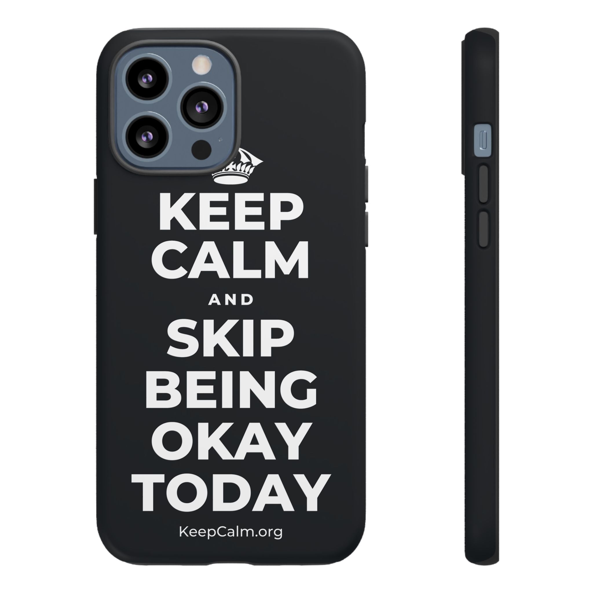KEEP CALM AND SKIP BEING OKAY TODAY Phone Case (Dark)