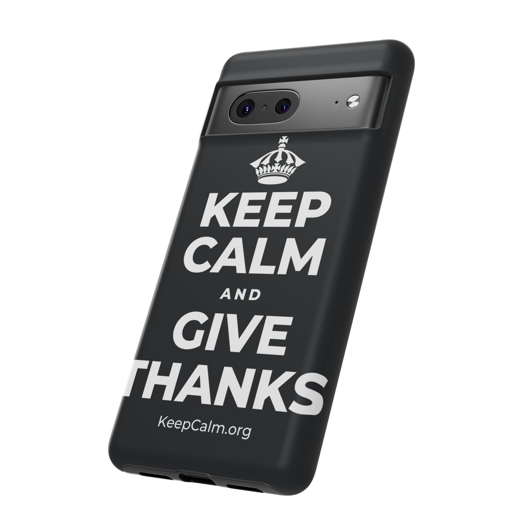 KEEP CALM AND GIVE THANKS Phone Case (Dark)