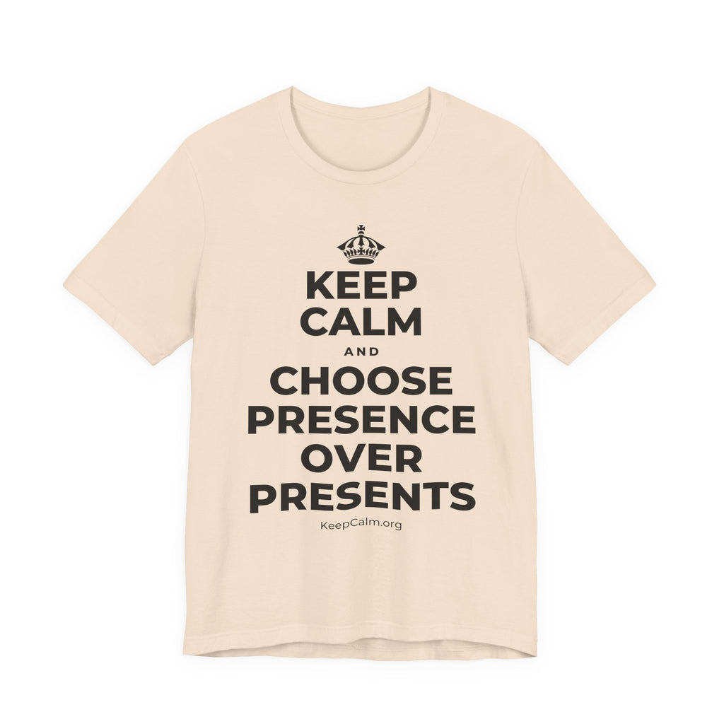KEEP CALM AND CHOOSE PRESENCE OVER PRESENTS T-Shirt (Soft Cream–Heather Mauve)
