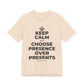 KEEP CALM AND CHOOSE PRESENCE OVER PRESENTS T-Shirt (Soft Cream–Heather Mauve)
