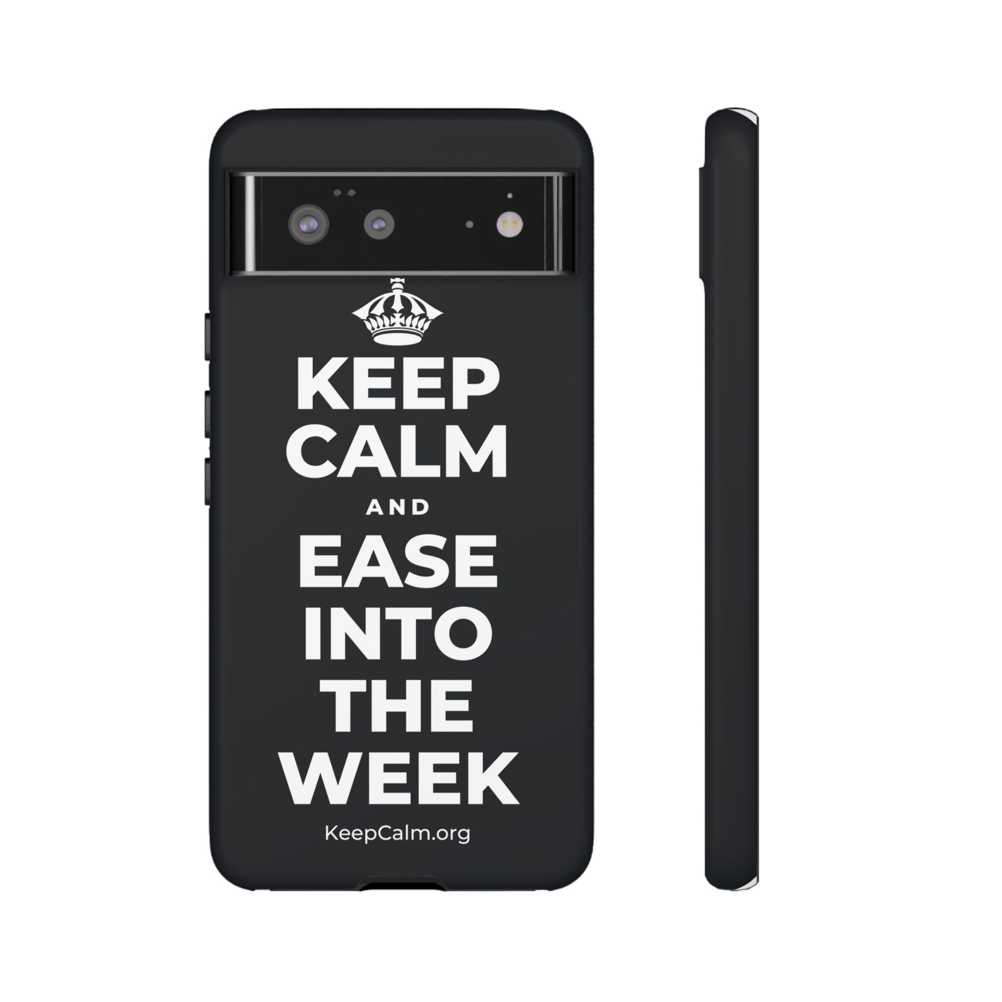 KEEP CALM AND EASE INTO THE WEEK Phone Case (Dark)