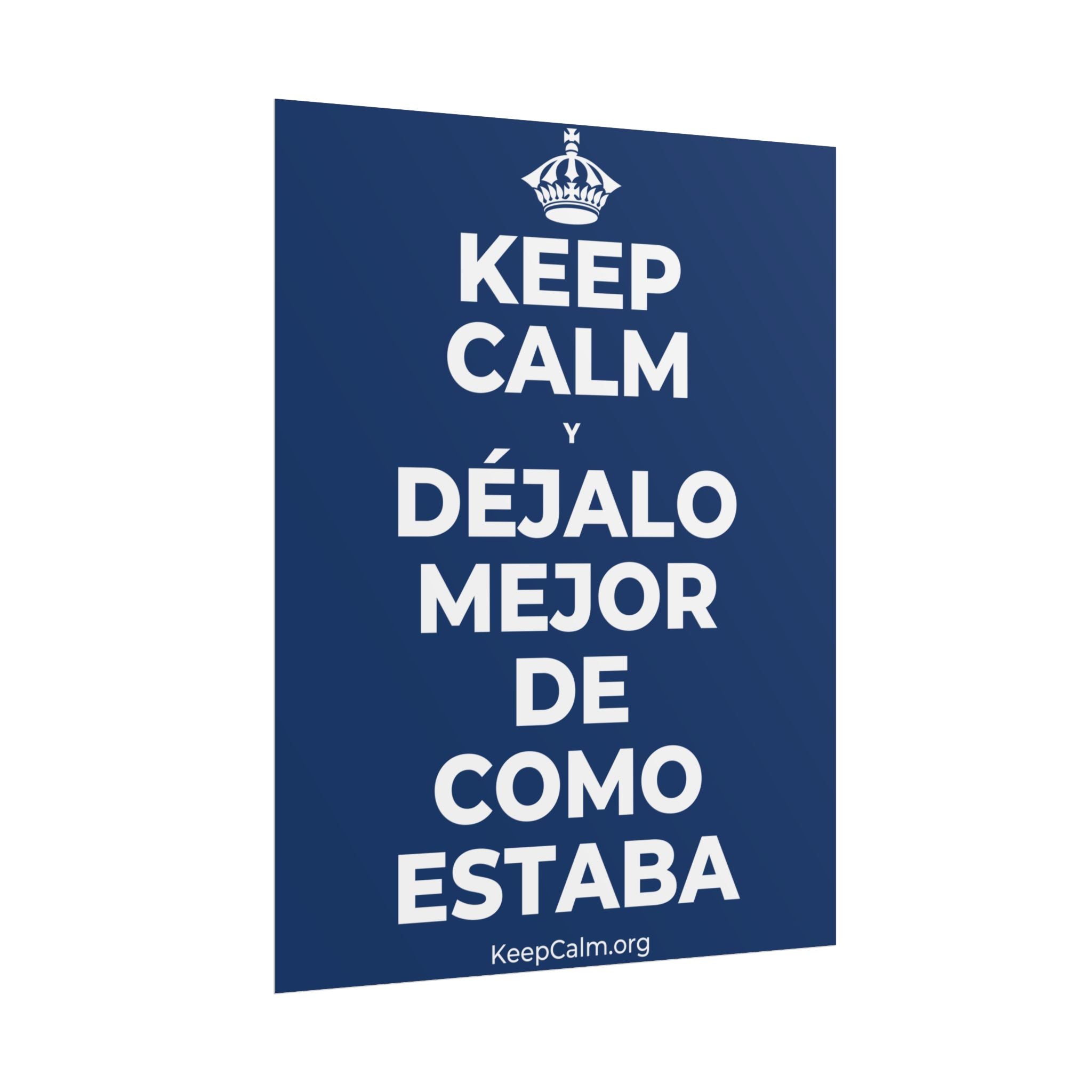KEEP CALM Y DÉJALO MEJOR DE COMO ESTABA Poster