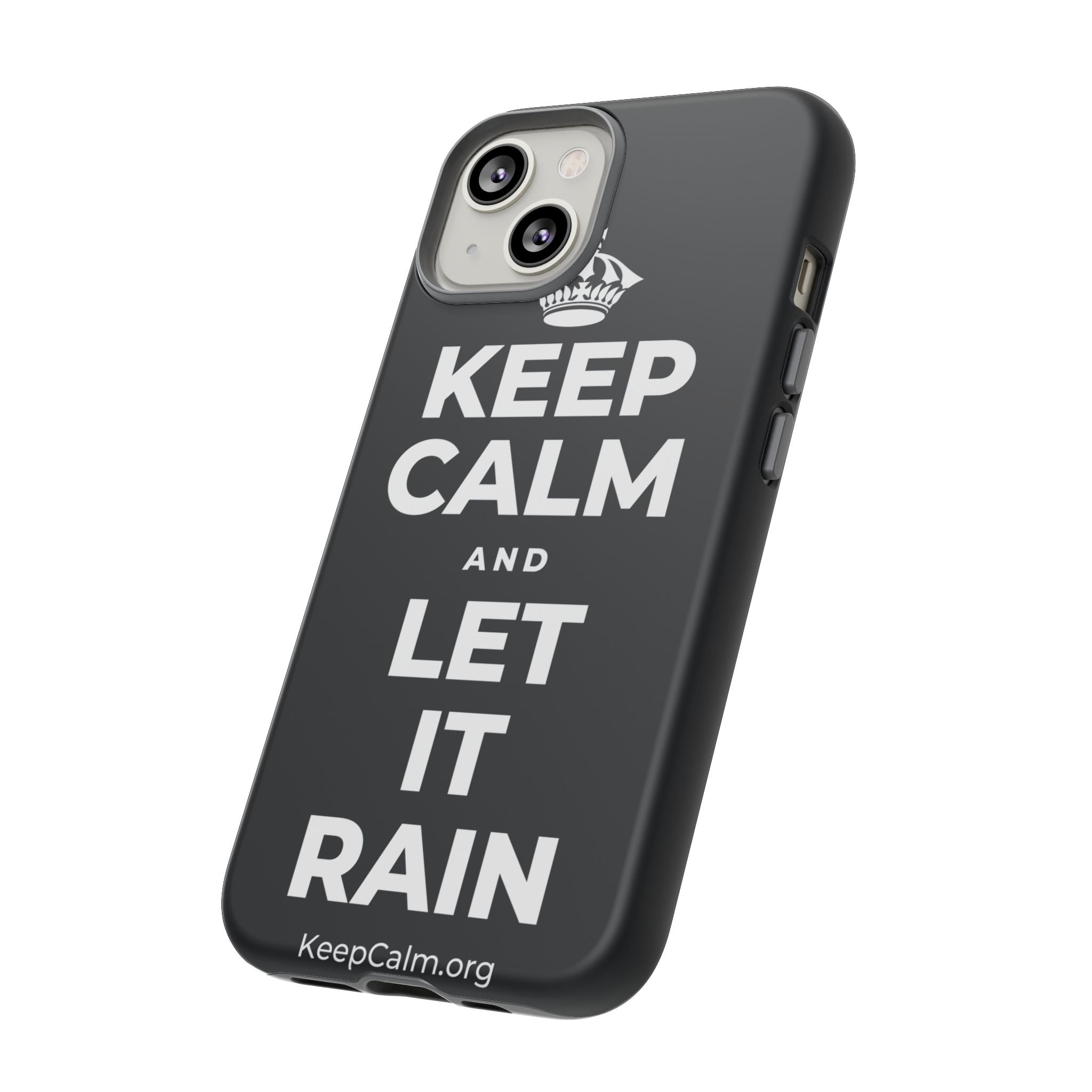 KEEP CALM AND LET IT RAIN Phone Case (Dark)