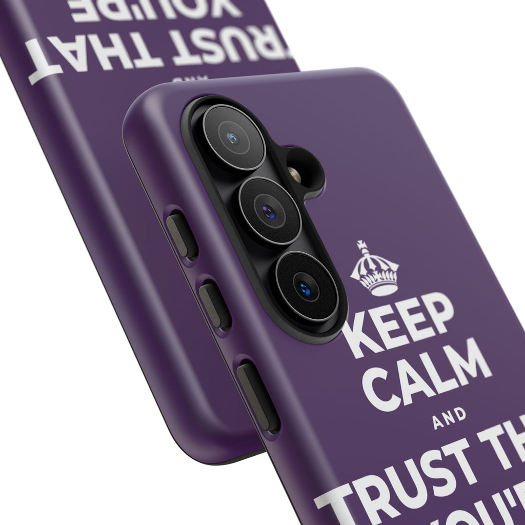 KEEP CALM AND TRUST THAT YOU'RE DOING YOUR BEST Phone Case