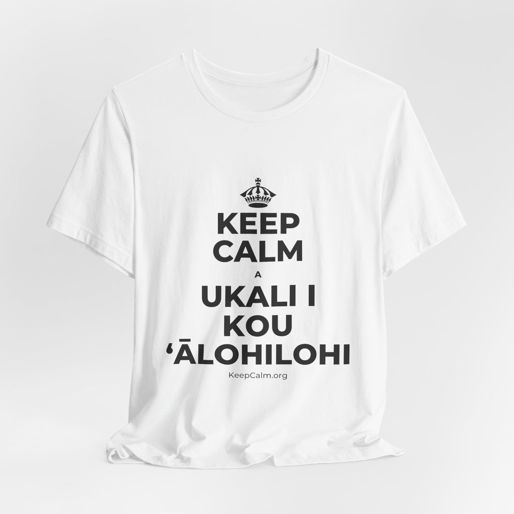 KEEP CALM A UKALI I KOU ʻĀLOHILOHI T-Shirt (White–Asphalt)