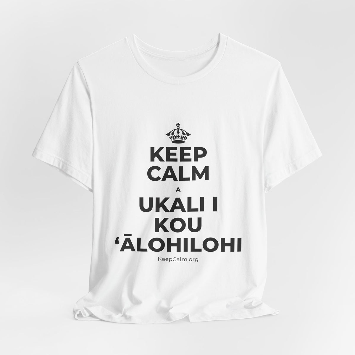 KEEP CALM A UKALI I KOU ʻĀLOHILOHI T-Shirt (White–Asphalt)