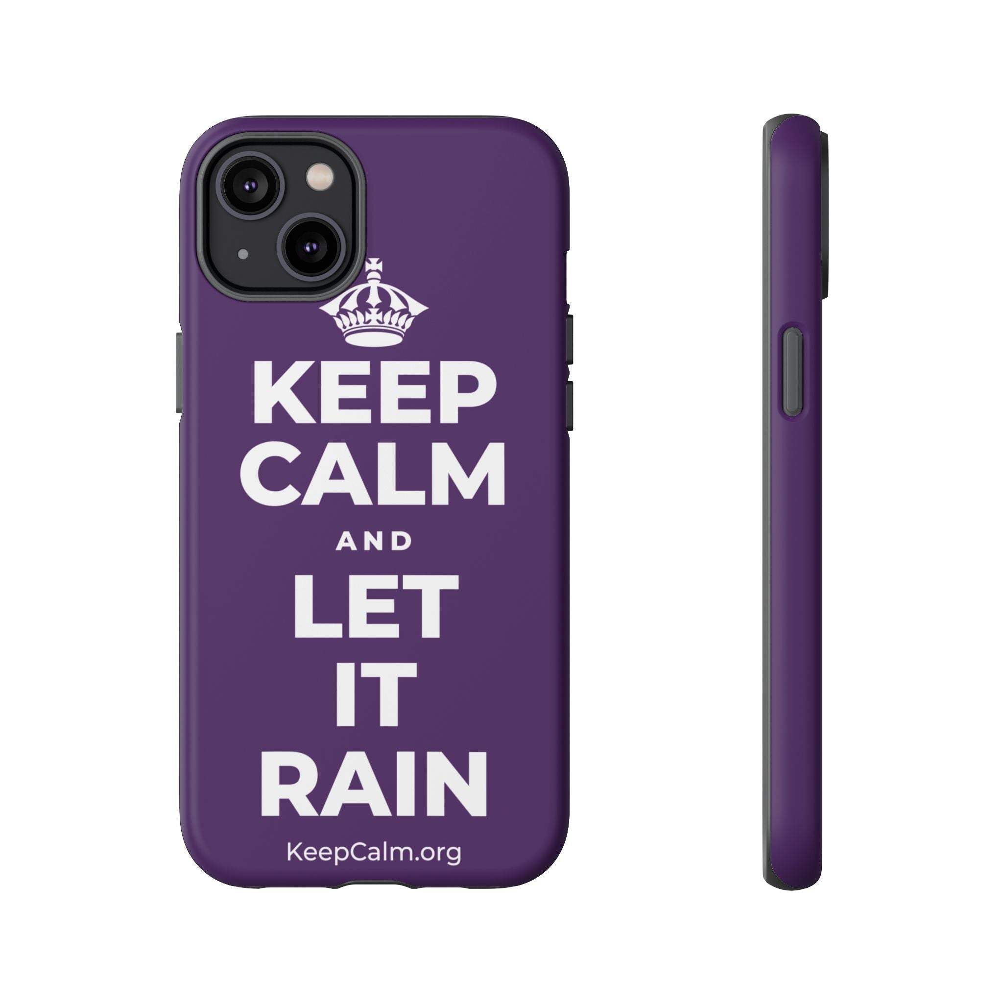 KEEP CALM AND LET IT RAIN Phone Case