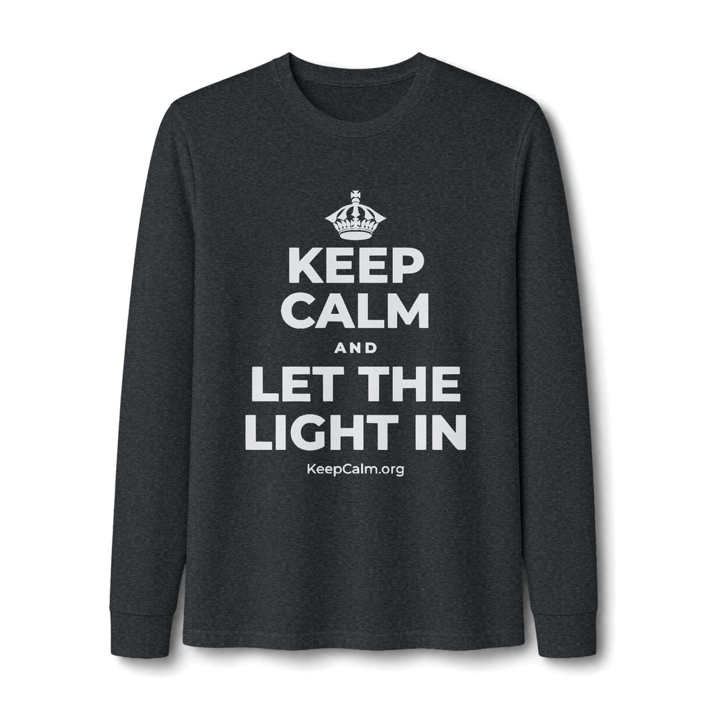 KEEP CALM AND LET THE LIGHT IN Long Sleeve Tee