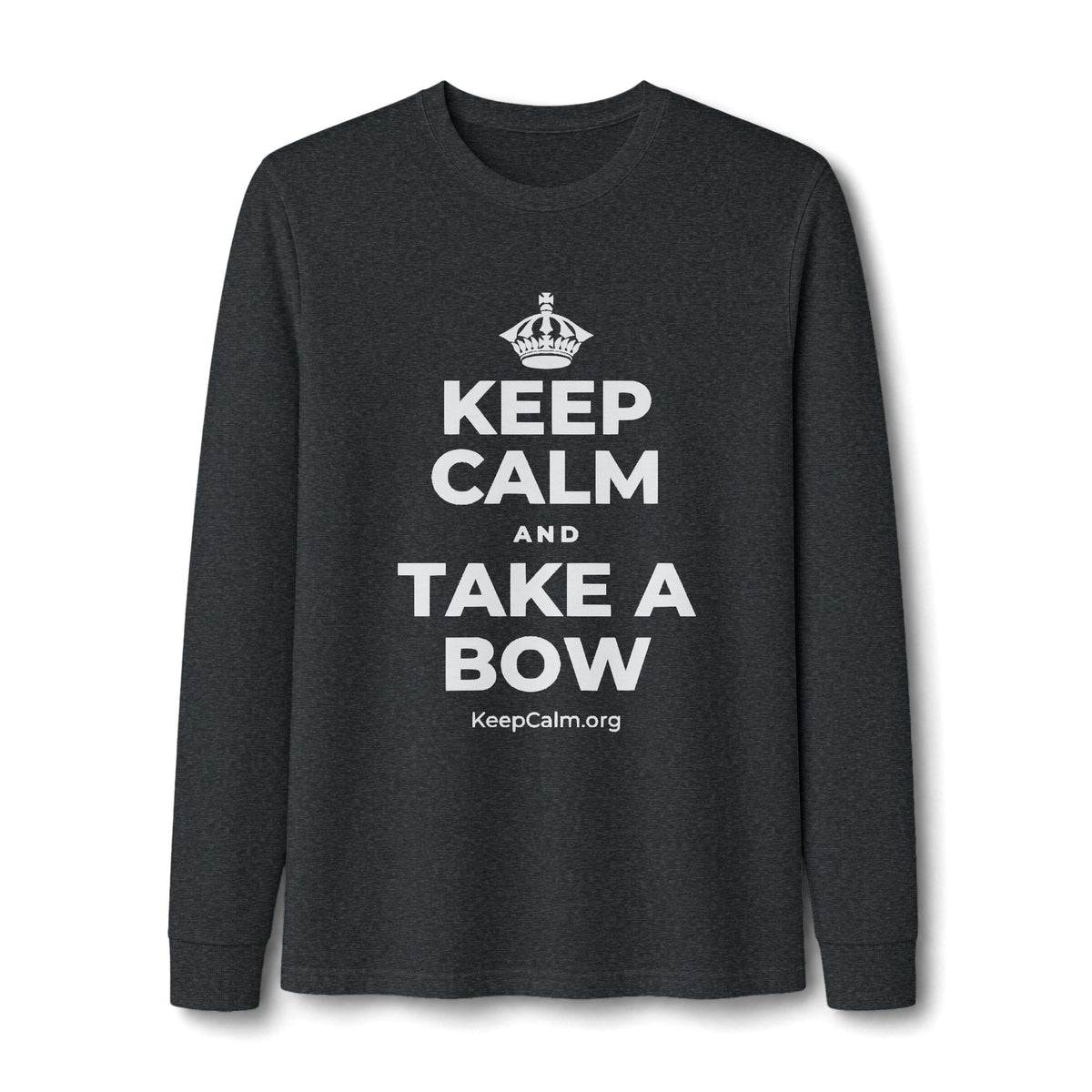 KEEP CALM AND TAKE A BOW Long Sleeve Tee