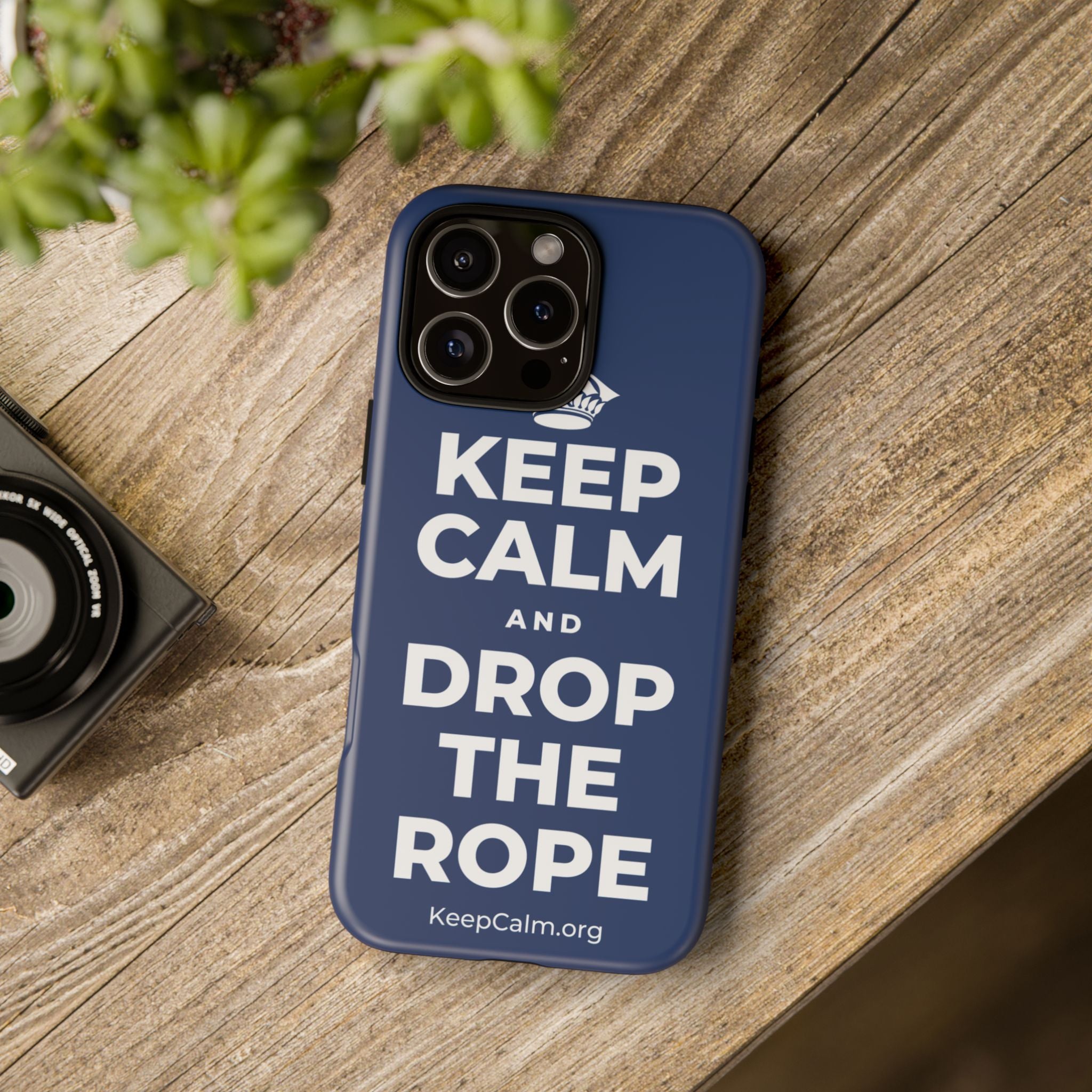 KEEP CALM AND DROP THE ROPE Phone Case