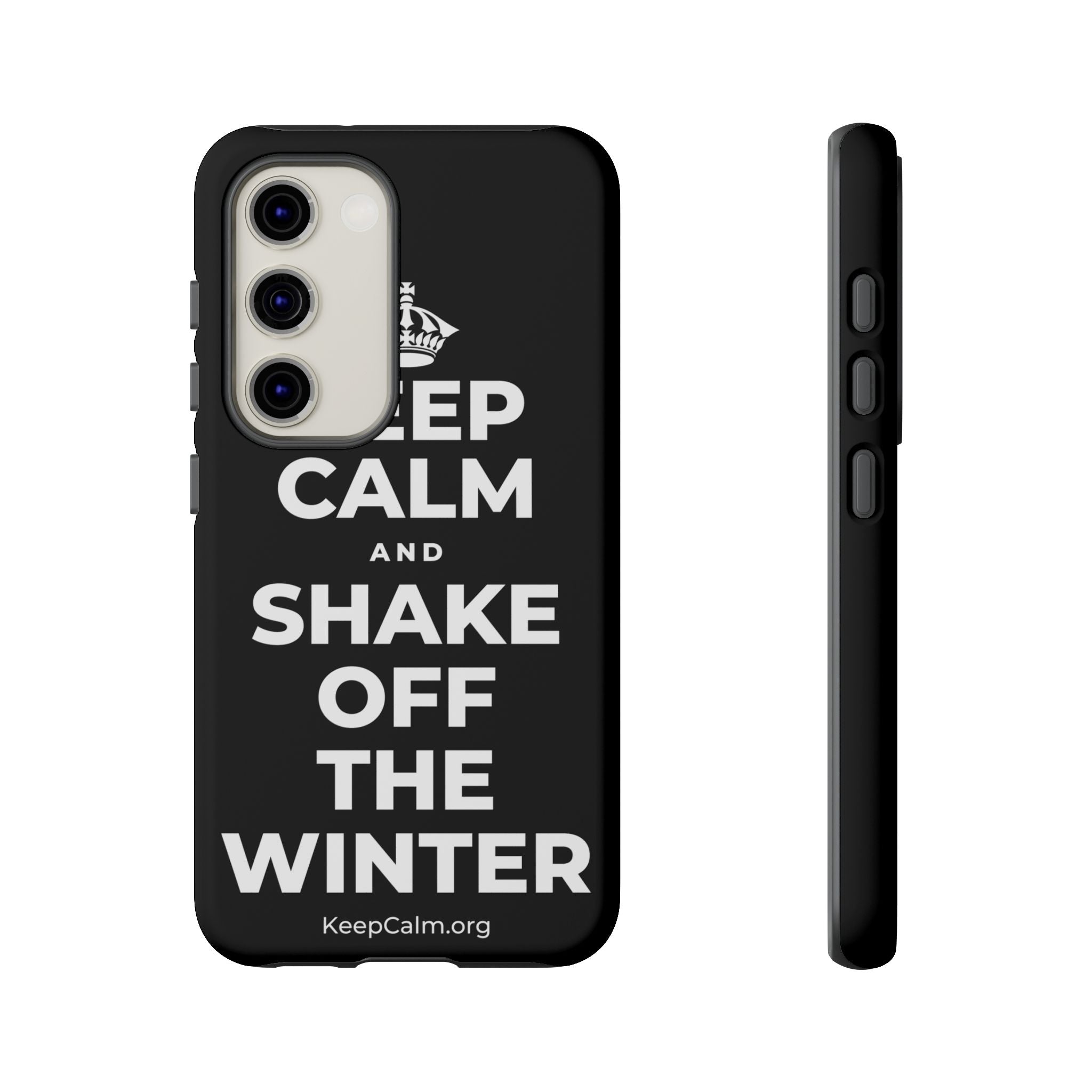 KEEP CALM AND SHAKE OFF THE WINTER Phone Case