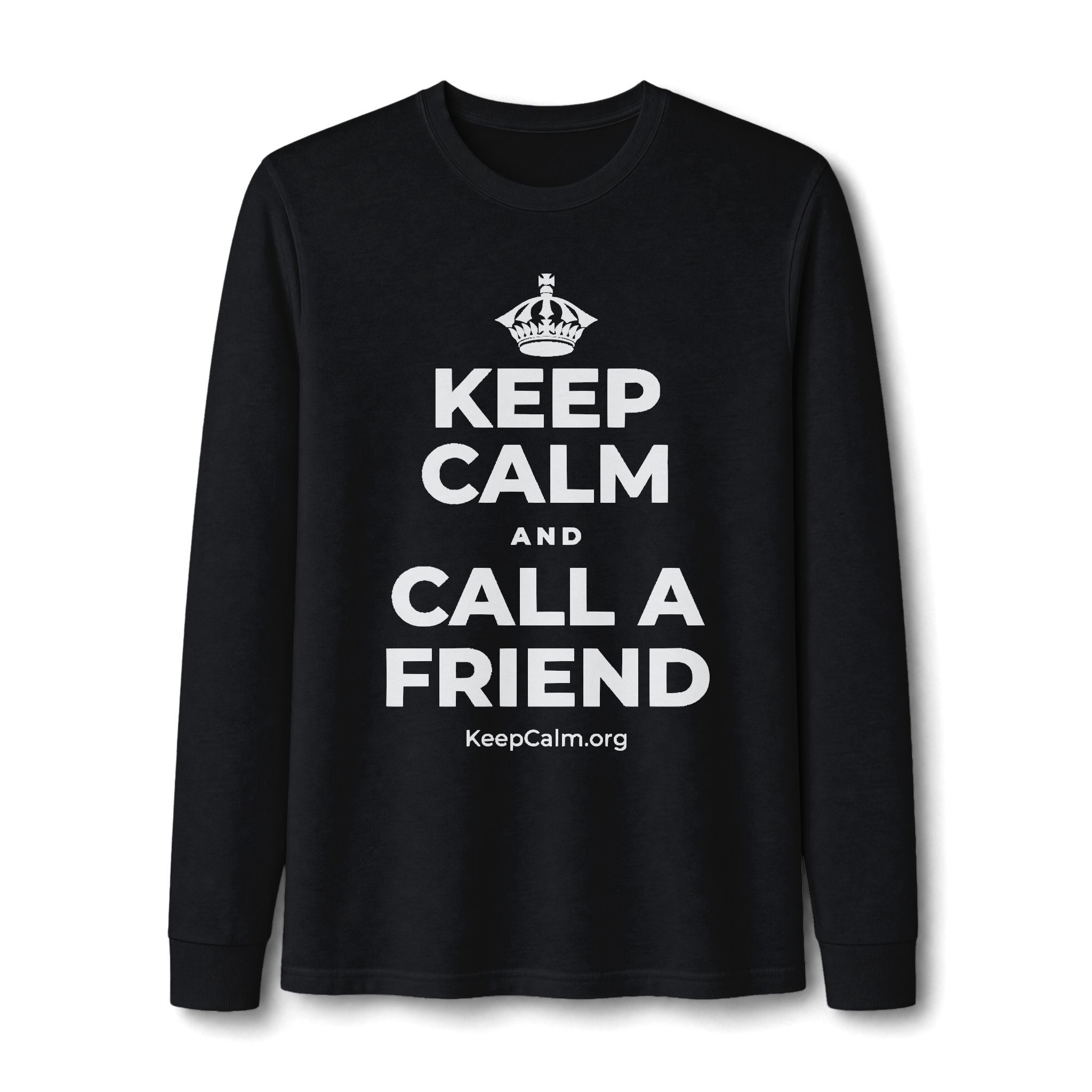 KEEP CALM AND CALL A FRIEND Long Sleeve Tee