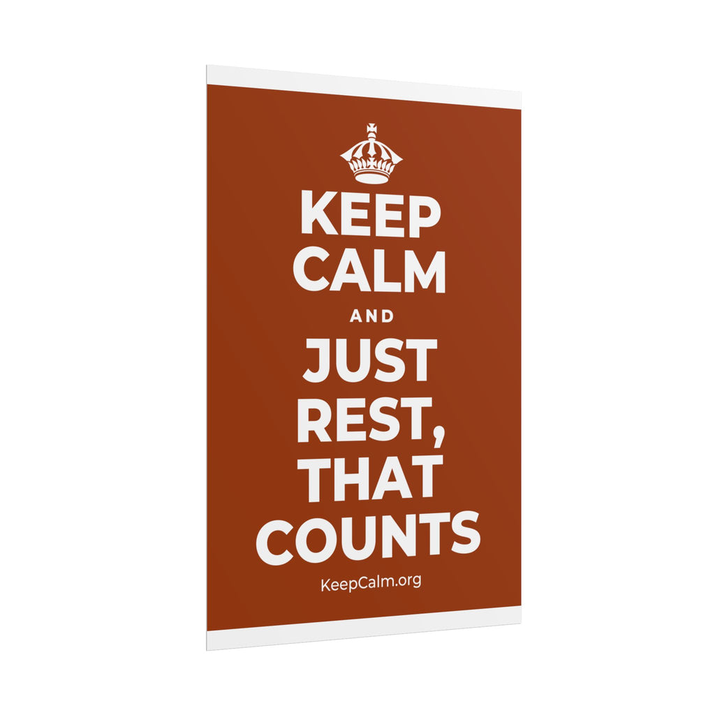 KEEP CALM AND JUST REST, THAT COUNTS Poster