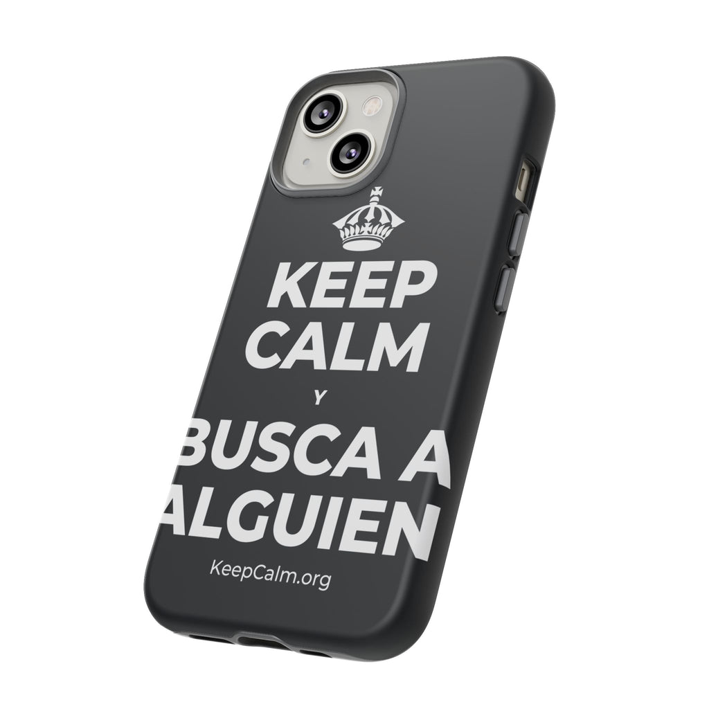 KEEP CALM Y BUSCA A ALGUIEN Phone Case (Dark)