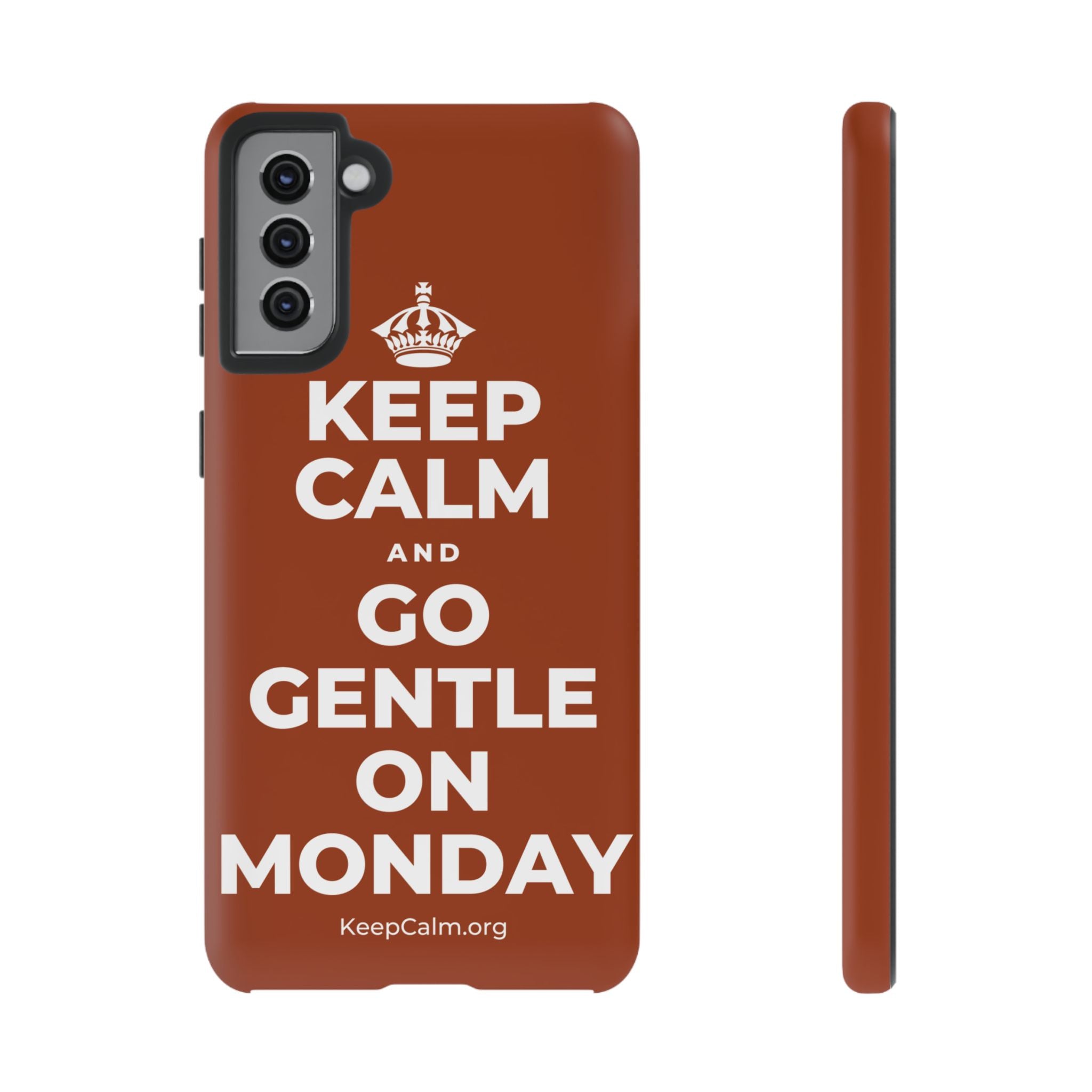 KEEP CALM AND GO GENTLE ON MONDAY Phone Case