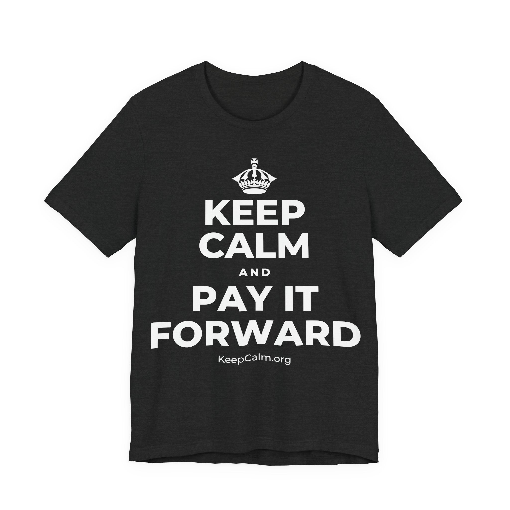 KEEP CALM AND PAY IT FORWARD T-Shirt (White–Asphalt)