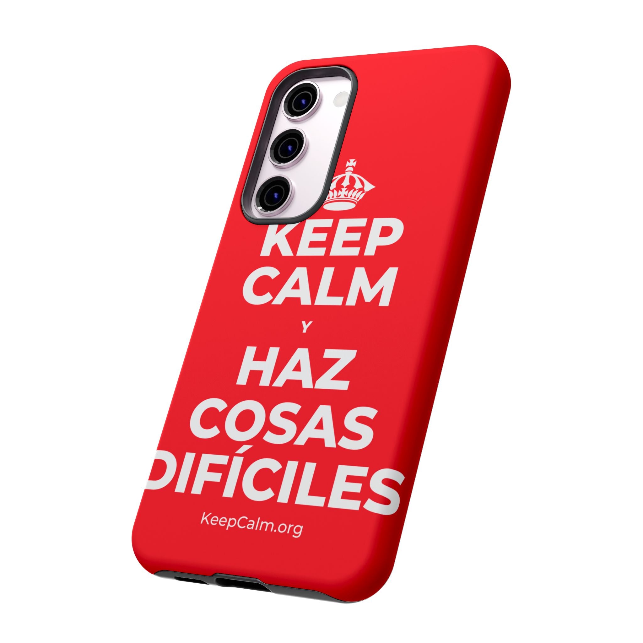 KEEP CALM Y HAZ COSAS DIFÍCILES Phone Case