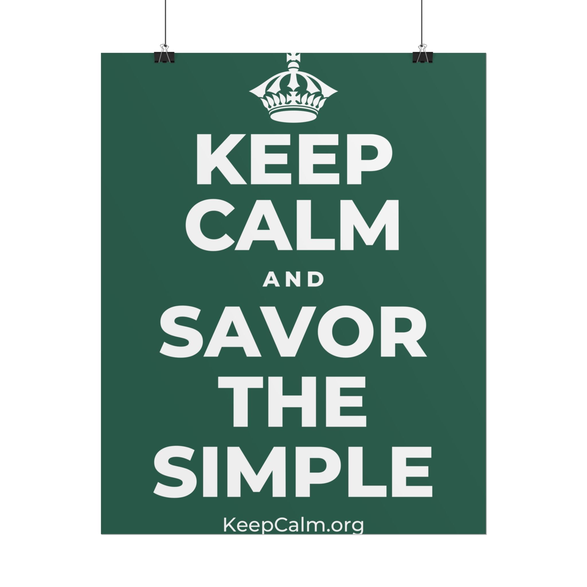 KEEP CALM AND SAVOR THE SIMPLE Poster