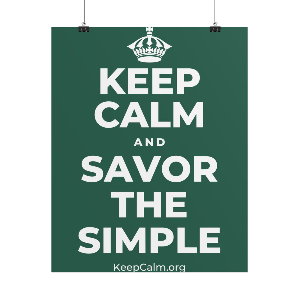 KEEP CALM AND SAVOR THE SIMPLE Poster