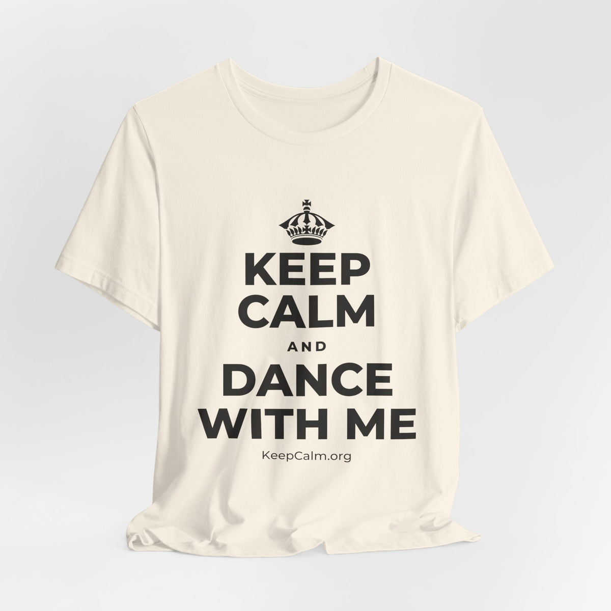 KEEP CALM AND DANCE WITH ME T-Shirt (White–Asphalt)