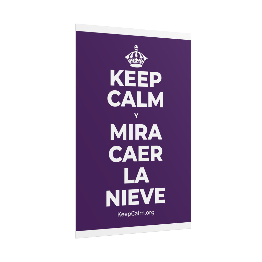 KEEP CALM Y MIRA CAER LA NIEVE Poster