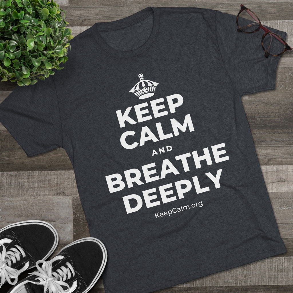 KEEP CALM AND BREATHE DEEPLY Tri-Blend Tee