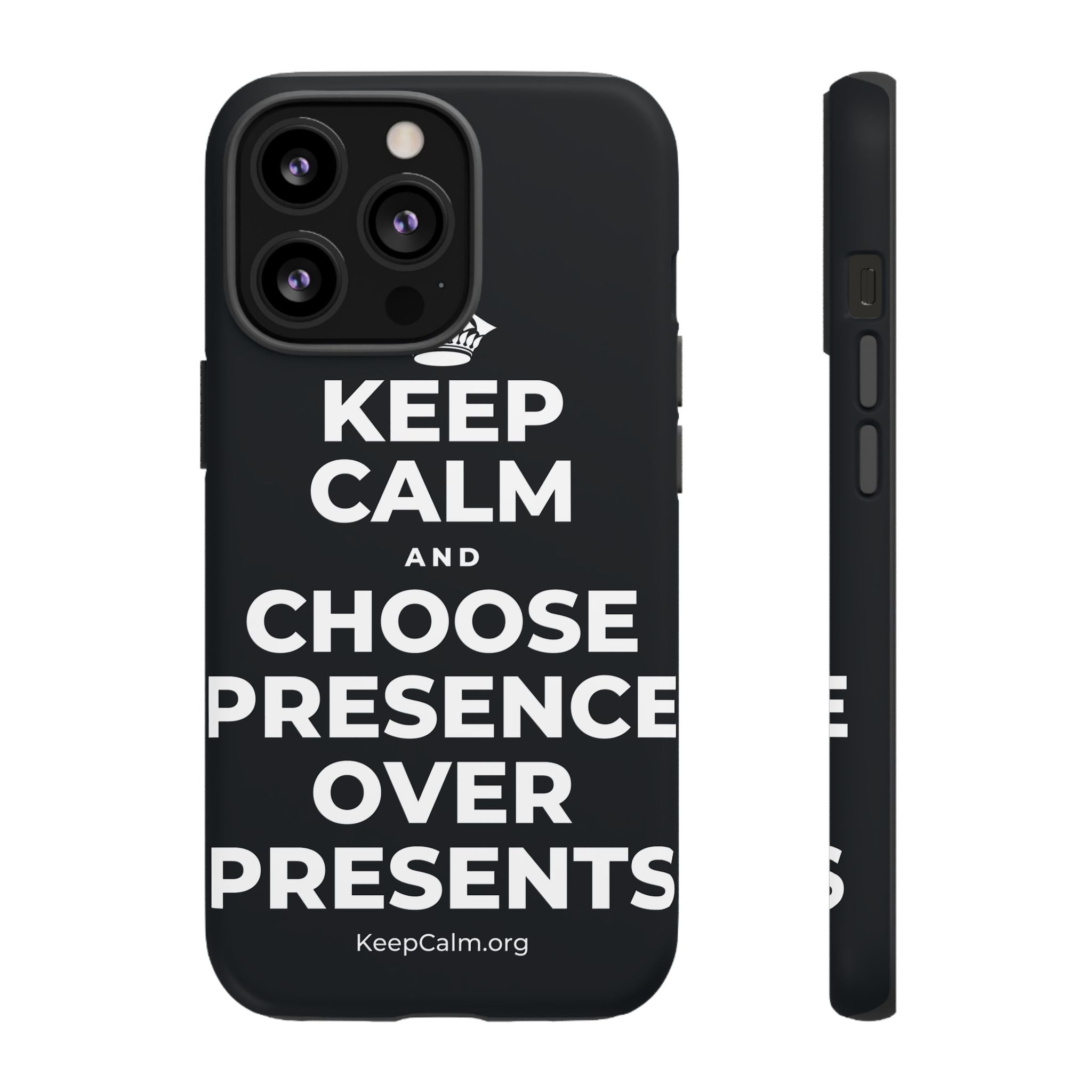 KEEP CALM AND CHOOSE PRESENCE OVER PRESENTS Phone Case (Dark)
