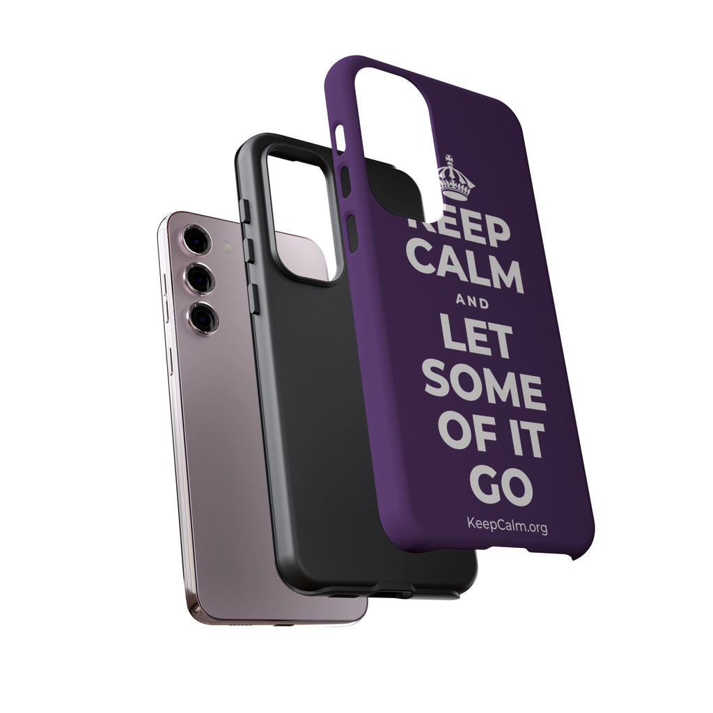 KEEP CALM AND LET SOME OF IT GO Phone Case